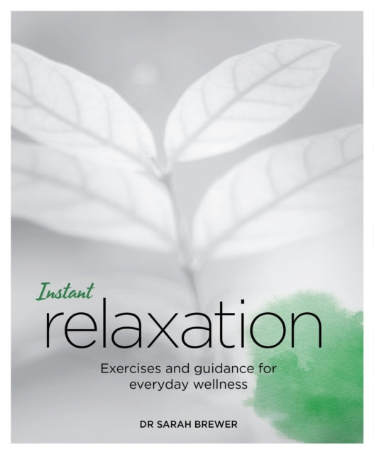 Instant Relaxation: Exercises and Guidance for Everyday Wellness