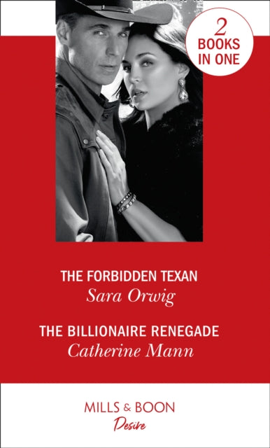 Forbidden Texan: The Forbidden Texan (Texas Promises) / the Billionaire Renegade (Alaskan Oil Barons)