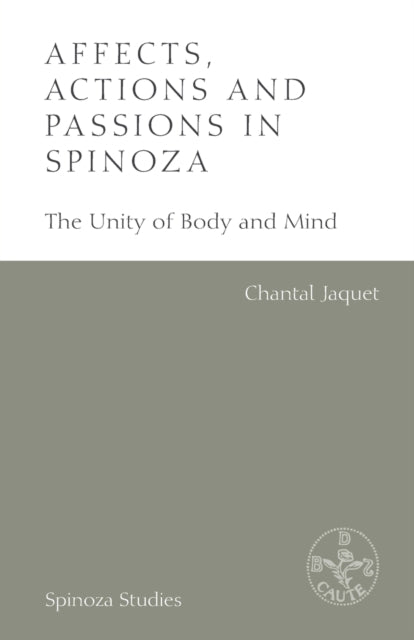 Affects, Actions and Passions in Spinoza: The Unity of Body and Mind