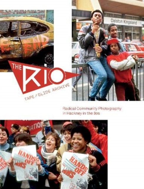 Rio Tape/Slide Archive: Radical Community Photography in Hackney in the 80s