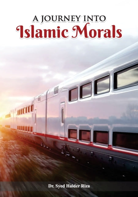 Journey into Islamic Morals