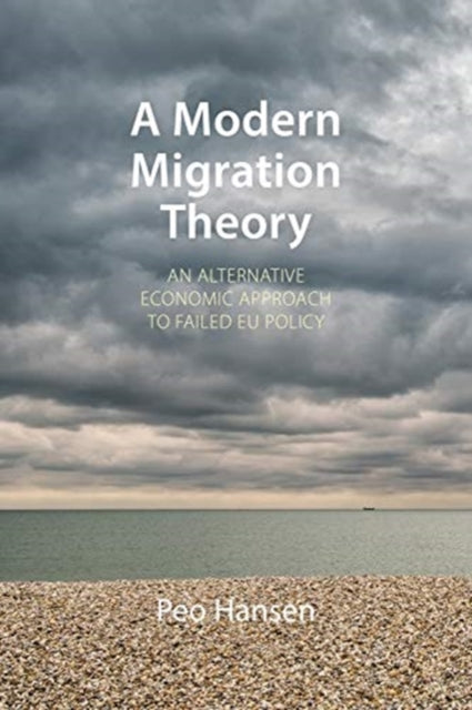 Modern Migration Theory: An Alternative Economic Approach to Failed EU Policy