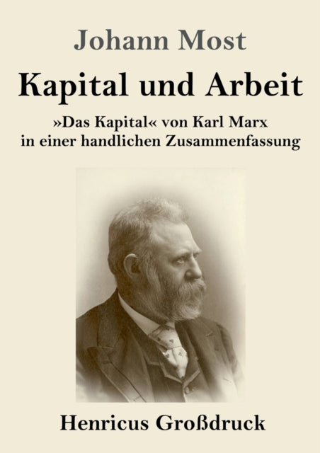 Kapital und Arbeit (Grossdruck): Das Kapital von Karl Marx in einer handlichen Zusammenfassung