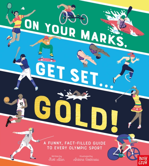 On Your Marks, Get Set, Gold!: A Funny and Fact-Filled Guide to Every Olympic Sport