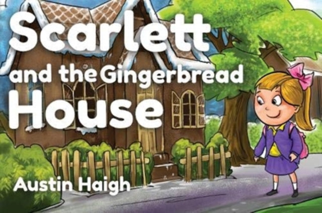 Scarlett and the Gingerbread House