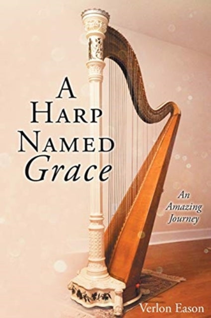 Harp Named Grace: An Amazing Journey