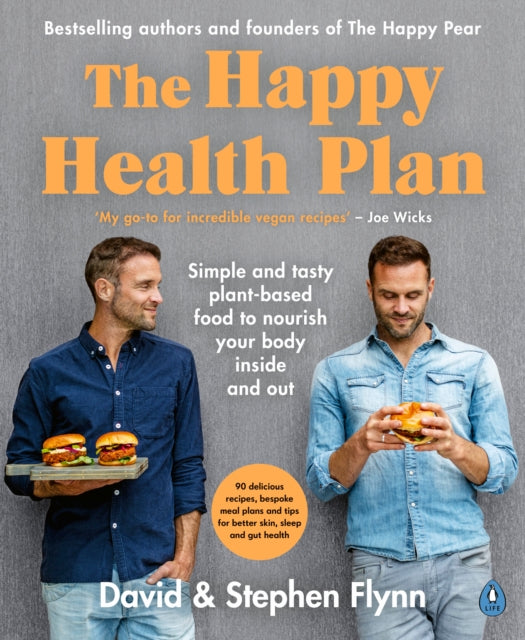Happy Health Plan: Simple and tasty plant-based food to nourish your body inside and out