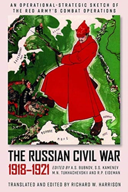 Russian Civil War, 1918-1921: An Operational-Strategic Sketch of the Red Army's Combat Operations