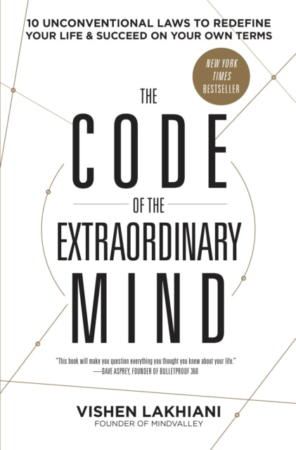 Code of the Extraordinary Mind: 10 Unconventional Laws to Redefine Your Life and Succeed on Your Own Terms