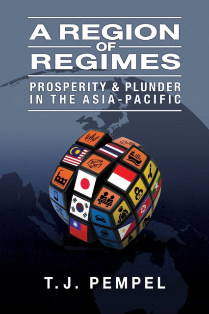 Region of Regimes: Prosperity and Plunder in the Asia-Pacific