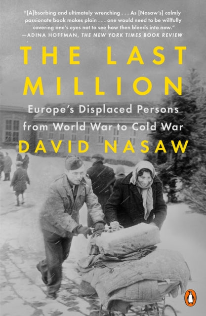 Last Million: Europe's Displaced Persons from World War to Cold War