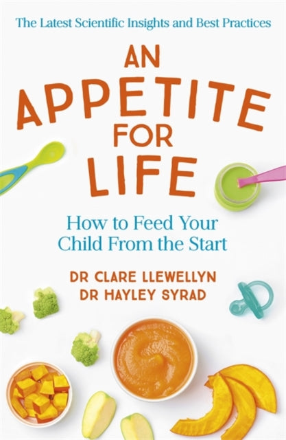 Appetite for Life: How to Feed Your Child From the Start