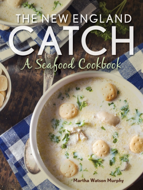 New England Catch: A Seafood Cookbook