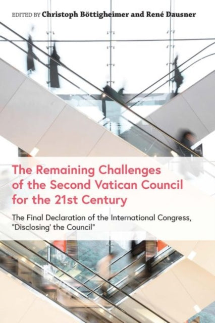 Remaining Challenges of the Second Vatican Council for the 21st Century: The Final Declaration of the International Congress, aDisclosing the Councila