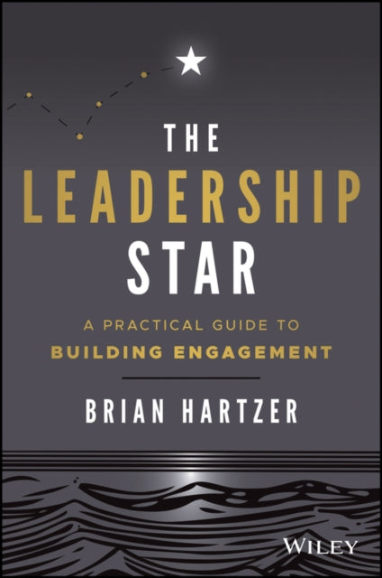 Leadership Star: A Practical Guide to Building Engagement