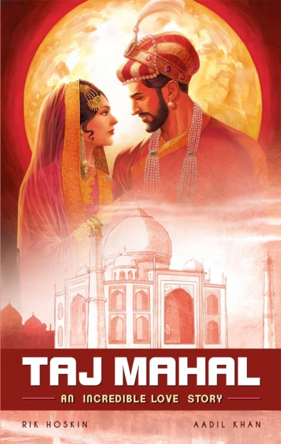 Taj Mahal: An Incredible Love Story