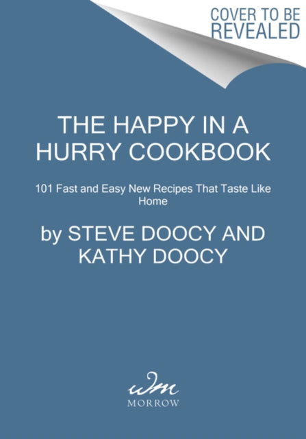 Happy in a Hurry Cookbook: 100-Plus Fast and Easy New Recipes That Taste Like Home