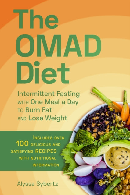 Omad Diet: Intermittent Fasting with One Meal a Day to Burn Fat and Lose Weight