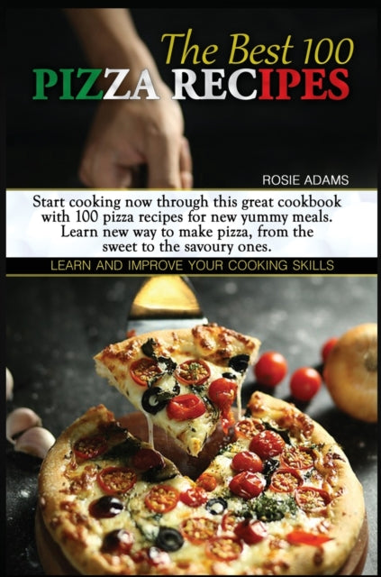 Best 100 Pizza Recipes: Start cooking now through this great cookbook with 100 pizza recipes for new yummy meals. Learn new ways to make pizza, from the sweet to the savoury ones. Learn and improve your cooking skills.