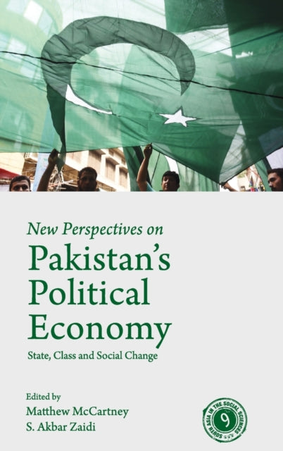 New Perspectives on Pakistan's Political Economy: State, Class and Social Change