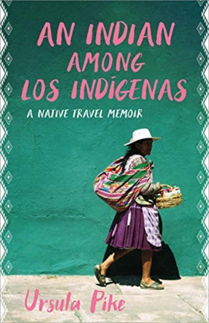 Indian among Los Indigenas: A Native Travel Memoir