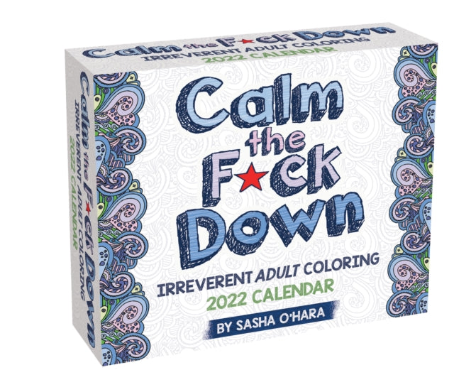 Calm the F*ck Down 2022 Coloring Day-to-Day Calendar: Irreverent Adult Coloring