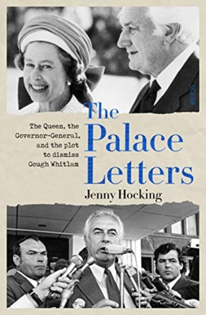Palace Letters: The Queen, the governor-general, and the plot to dismiss Gough Whitlam