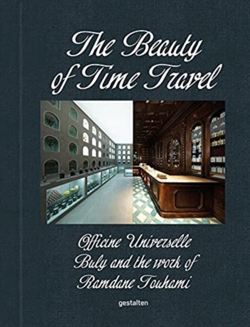 Beauty of Time Travel: Officine Universelle Buly and the Work of Ramdane Touhami