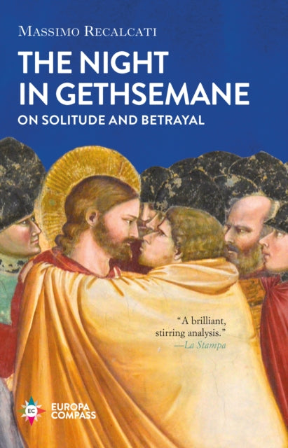 Night in Gethsemane: On Solitude and Betrayal
