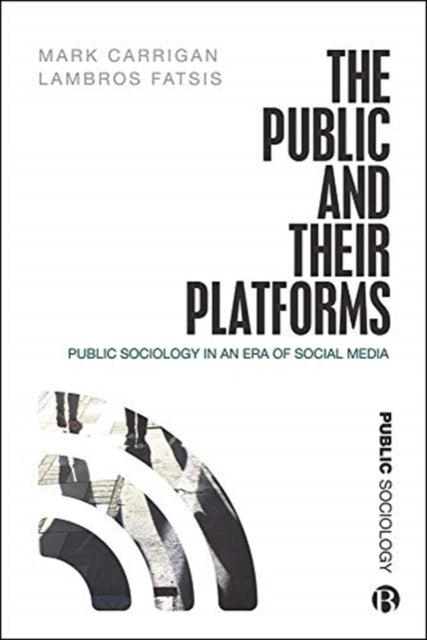 Public and Their Platforms: Public Sociology in an Era of Social Media