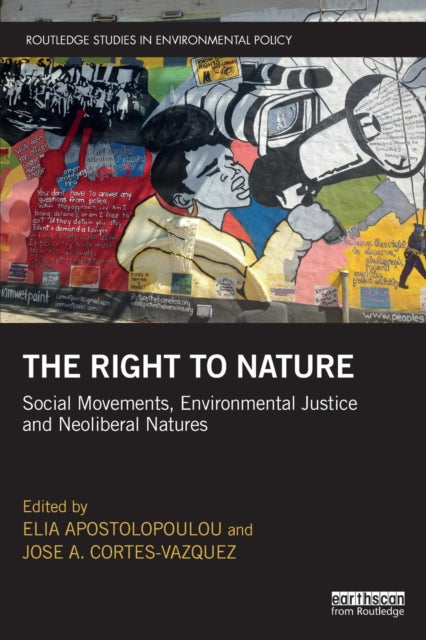 Right to Nature: Social Movements, Environmental Justice and Neoliberal Natures