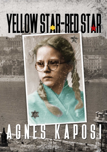 Yellow Star - Red Star: With Contributions from historian Laszlo Csosz