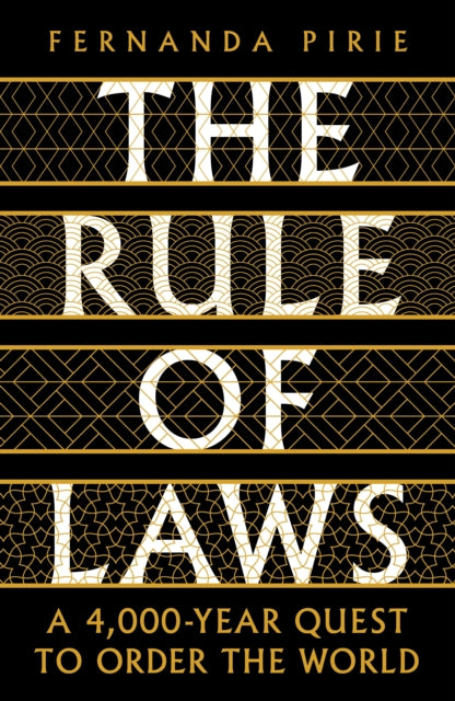 Rule of Laws: A 4000-year Quest to Order the World