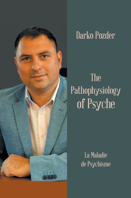 Pathophysiology of Psyche: La Maladie De Psychisme