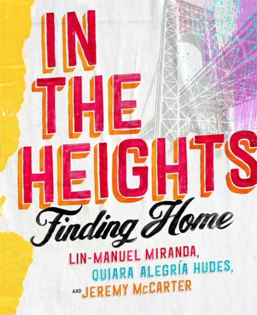 In The Heights: Finding Home **The must-have book for all Lin-Manuel Miranda fans**
