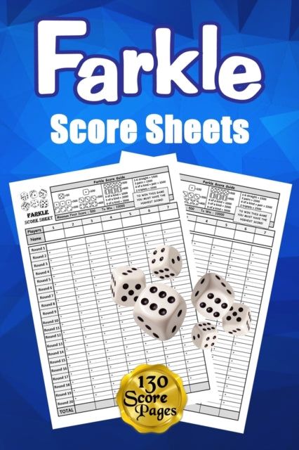 Farkle Score Sheets: 130 Large Score Pads for Scorekeeping - Blue Farkle Score Cards Farkle Score Pads with Size 6 x 9 inches (Farkle Score Book)
