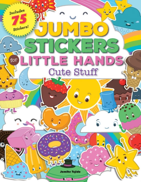 Jumbo Stickers for Little Hands: Cute Stuff: Includes 75 Stickers