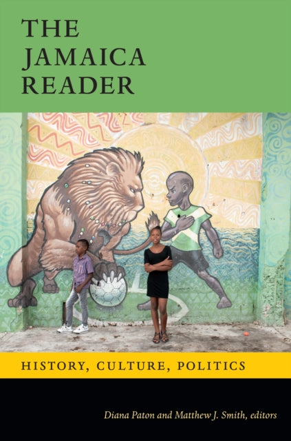 Jamaica Reader: History, Culture, Politics