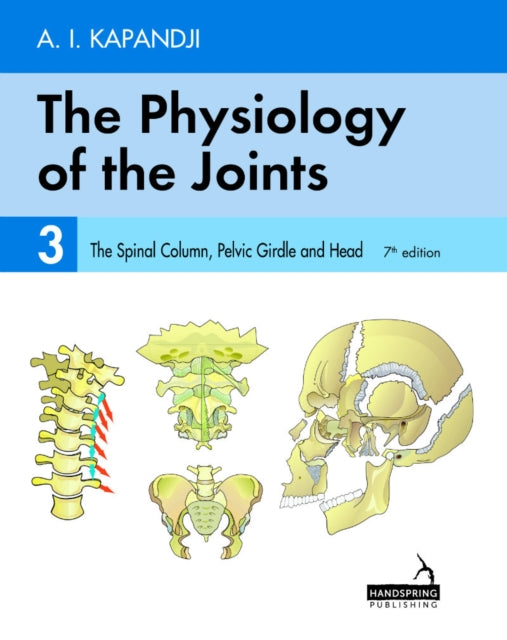 Physiology of the Joints - Volume 3: The Spinal Column, Pelvic Girdle and Head