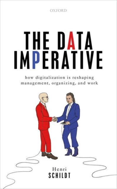 Data Imperative: How Digitalization is Reshaping Management, Organizing, and Work