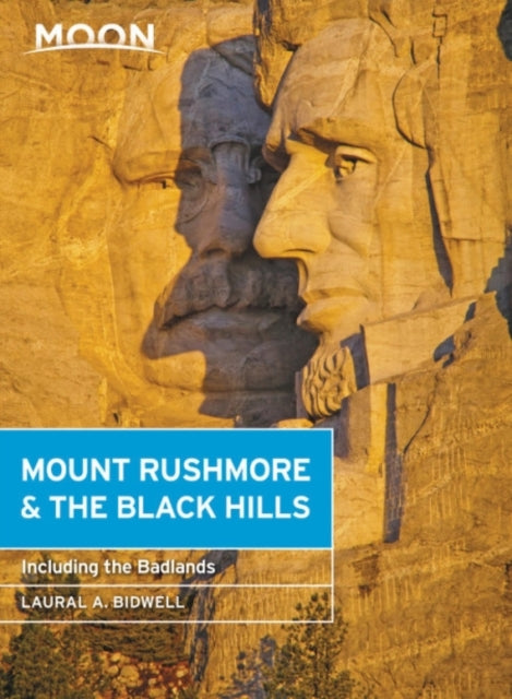 Moon Mount Rushmore & the Black Hills (Fourth Edition): With the Badlands