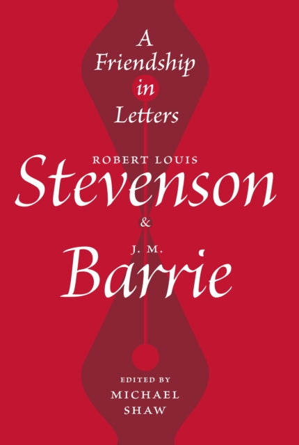 Friendship in Letters: Robert Louis Stevenson & J.M. Barrie