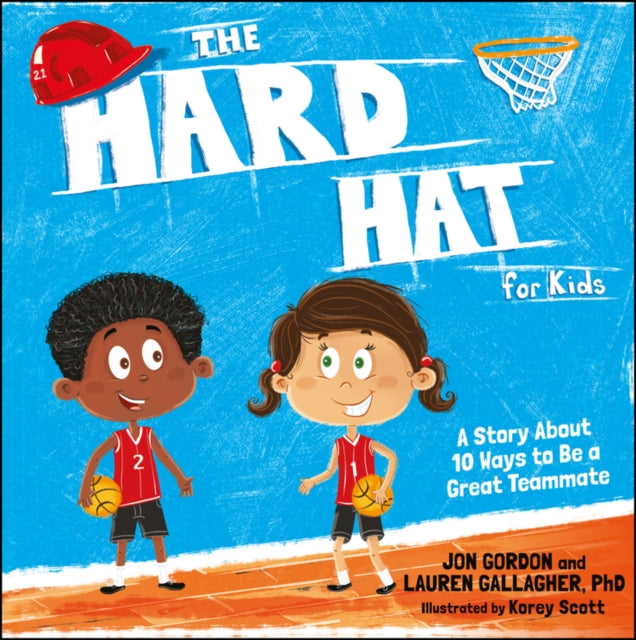 Hard Hat for Kids: A Story About 10 Ways to Be a Great Teammate