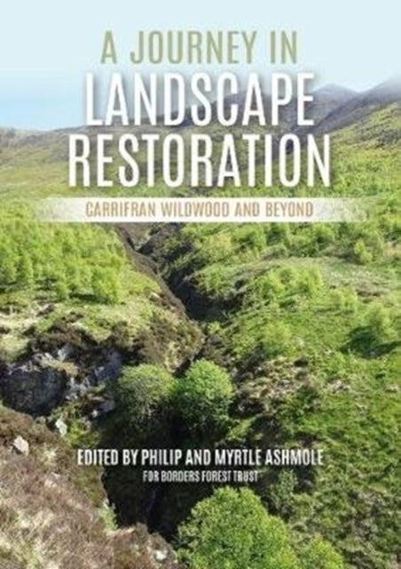 Journey in Landscape Restoration: Carrifran Wildwood and Beyond