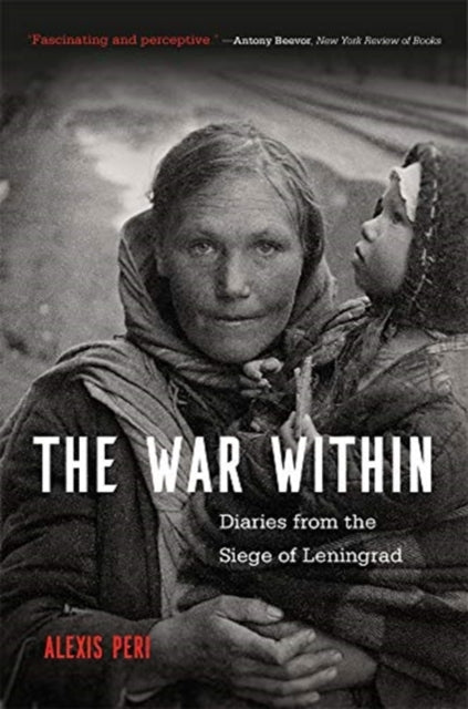 War Within: Diaries from the Siege of Leningrad