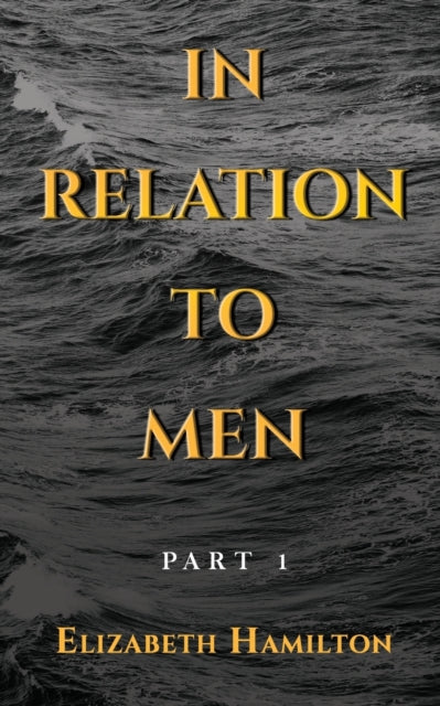 In Relation to Men: Part 1