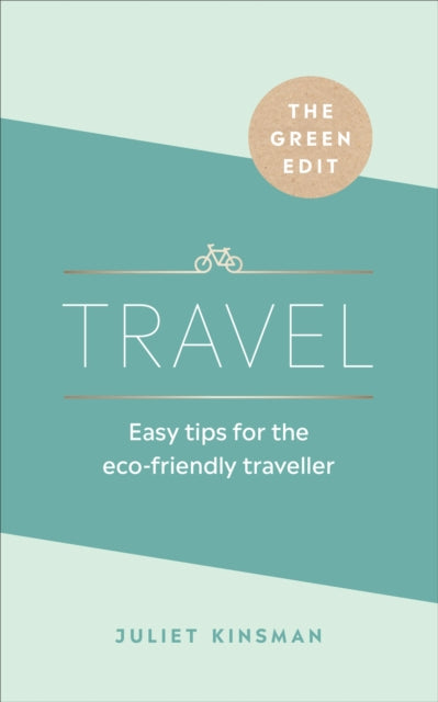 Green Edit: Travel: Easy tips for the eco-friendly traveller