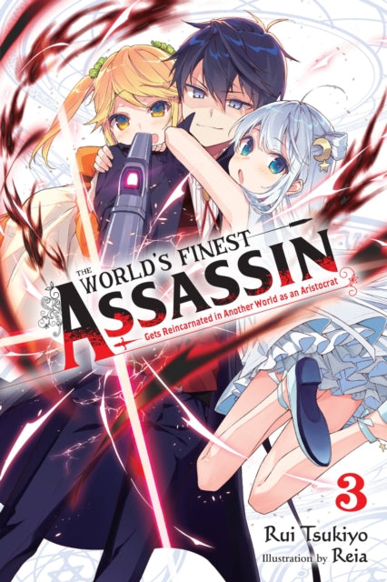 World's Finest Assassin Gets Reincarnated in Another World as an Aristocrat, Vol. 3 LN