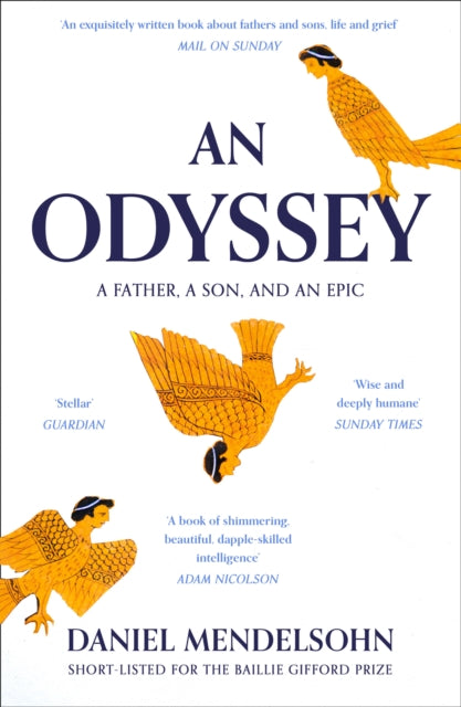 Odyssey: A Father, A Son and an Epic: Shortlisted for the Baillie Gifford Prize 2017