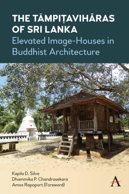 Tampitaviharas of Sri Lanka: Elevated Image-Houses in Buddhist Architecture